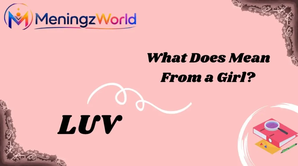 What Does LUV Mean From a Girl?