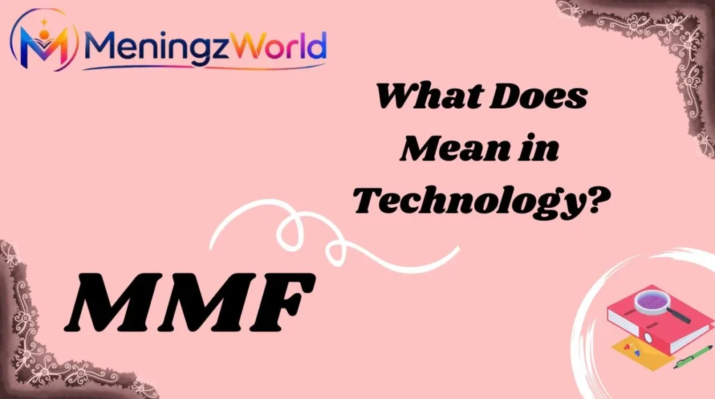 What Does MMF Mean in Technology?