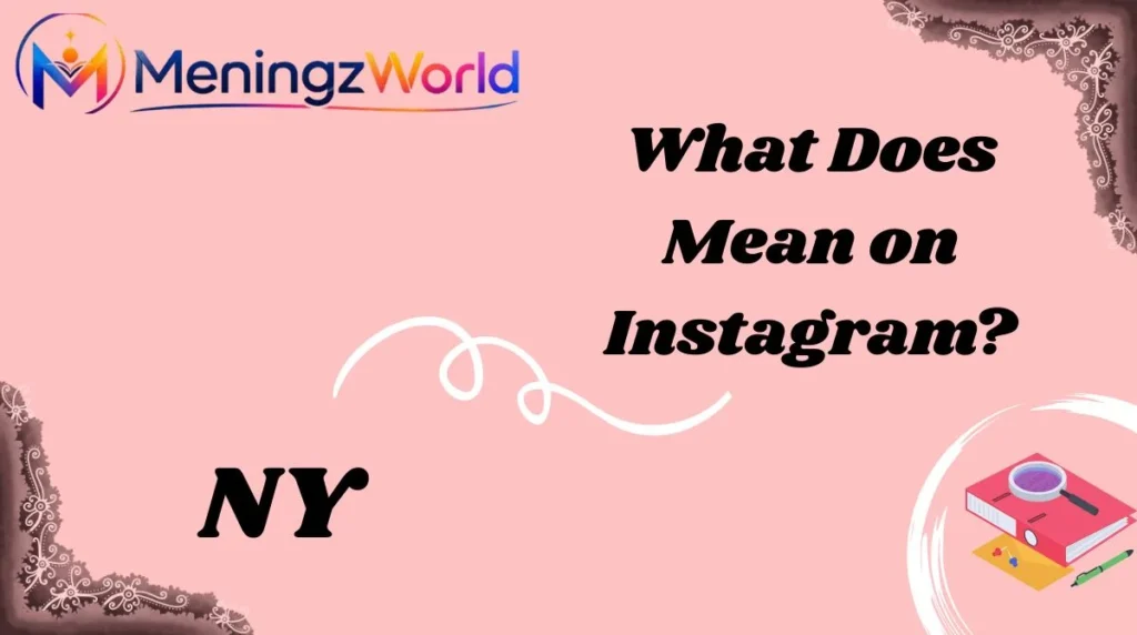 What Does NY Mean on Instagram?