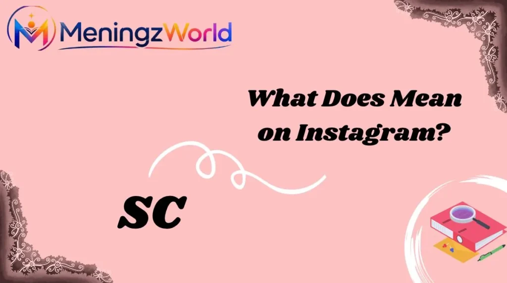 What Does SC Mean on Instagram?
