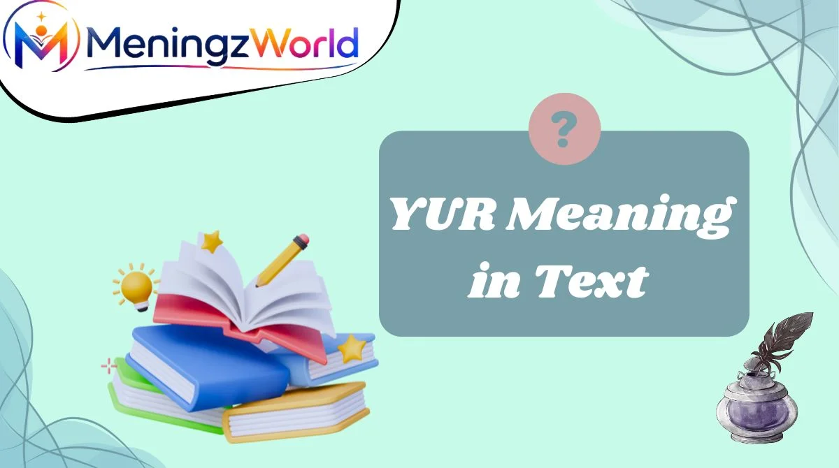 YUR Meaning in Text